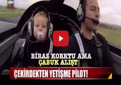  Ağzında Emzikle Pilot Oldu